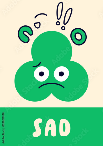 Poster with green clover geometric figure face and emotion sad.