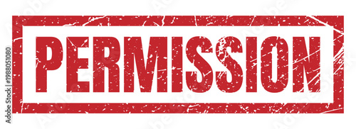 Permission red grunge rubber stamp for authorized access, document approval, legal consent and official clearance.