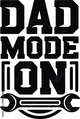 Dad mode on a playful typography design with wrench accents