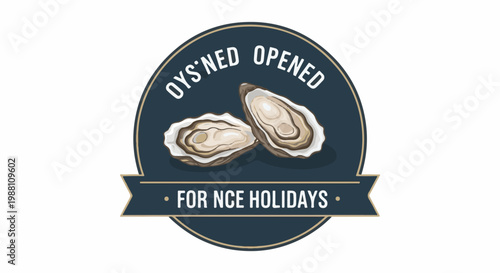 Two opened oysters with text in a circular badge for holiday promotions