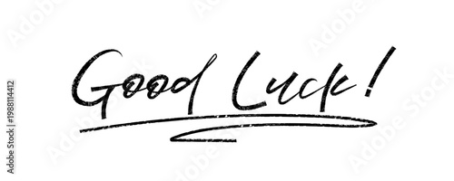 Good luck. Trendy brush stroke quote text. Marker drawn calligraphy. Modern motivation and inspiration phrase great for photo overlays, greeting cards, t-shirt print, posters