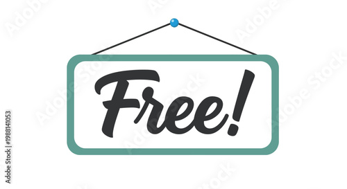 A vintage teal sign with a cursive "Free!" text hangs on a wall, promoting no-cost offers and deals.