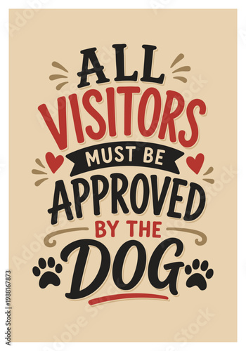 All Visitors Must Be Approved by the Dog Typography Poster, Cute Dog Lover Quote Design, Retro Vintage Pet Wall Art