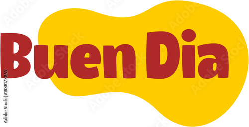 Buen Dia. Good Morning Good Day, words in Spanish,