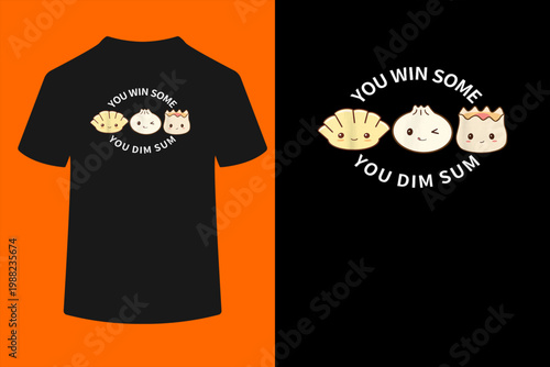 dim sum pun you win some you dim sum dumpling funny foodie T-Shirt
