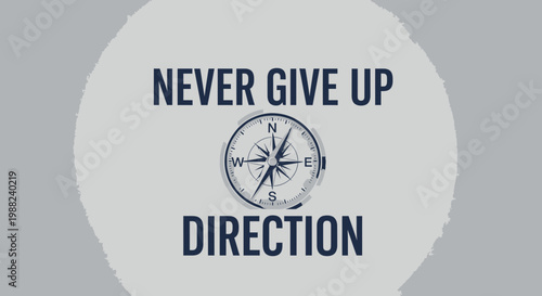 Inspirational Compass Message Encourages Persistence and Following Your Aspirations Unwaveringly