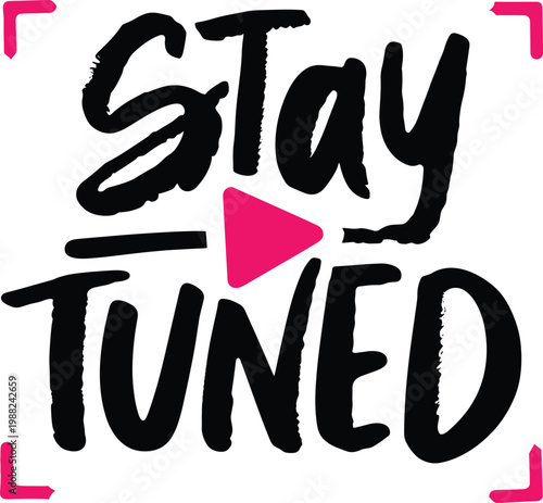 Stay tuned text with pink play button and arrows on white