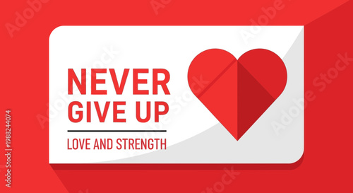 Inspiring Sentiment Heart Logo with Never Give Up Message of Love and Strength