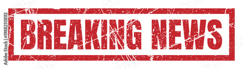 Breaking news, grunge rubber stamp with distressed texture, red ink rectangular sign, alert icon, weathered media mark, vintage announcement symbol.