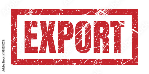 Export, grunge rubber stamp with distressed texture, red ink rectangular sign, industrial shipping icon, weathered postal mark, vintage cargo symbol.