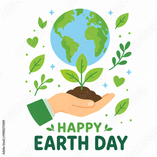 Happy Earth Day flat design illustration with hand holding sprouting plant and globe surrounded by green leaves hearts and stars, eco-friendly environmental awareness poster on white background