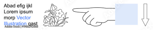 Direction, navigation, education, pointing, floral , design layout. A hand pointing at a flower and adjacent text with an arrow below. Direction and navigation conceptual illustration