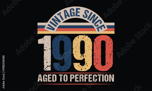 vintage since 1990 aged to perfection t shirt design