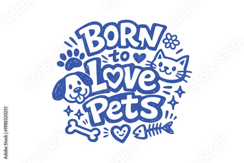Born to Love Pets Hand Drawn Lettering Design