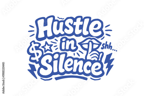 Hustle in Silence Motivational Quote Lettering