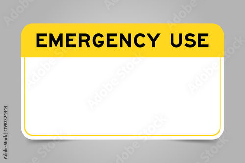 Label banner that have yellow headline with word emergency use and white copy space, on gray background