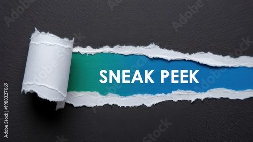 Sneak peek text appearing through a rip in black textured paper revealing a blue and green gradient background.