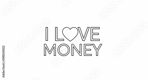 Stylized text "I LOVE MONEY" with a heart replacing the word "love