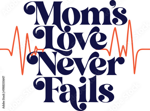 Mom Loves Never Fails Typography T-Shirt Design 