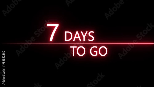 Neon 7 days to go animation. Neon counting number animation 7 days to go. on a black background. and creating a stunning 4k video. 