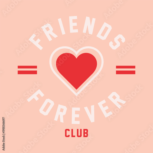 Friends Forever Club varsity typography design with heart symbol. Retro collegiate style graphic for t-shirt print, apparel, and posters in pink and red pastel tones.