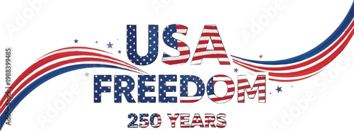 USA Independence Day, Freedom 250 Years, Patriotic Vector, American Flag, Celebration Emblem