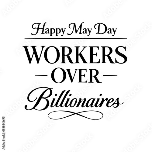 Happy May Day Workers Over Billionaires bold typography design for labor rights advocacy and social equality awareness
