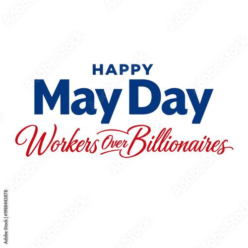 Happy may day workers over billionaires typography design for international labor day featuring bold sans serif and red script font to advocate for social justice and employee rights
