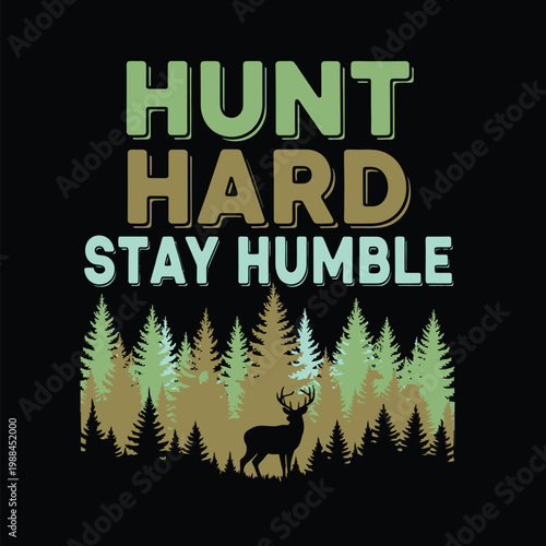 Hunting themed graphic with deer and trees and motivational text design