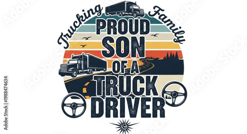 Proud Son of a Truck Driver Graphic Design.