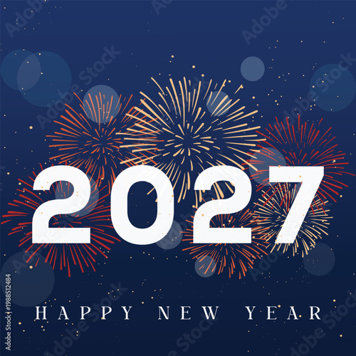 Happy new year 2027 with fireworks and bokeh lights on dark blue background with glitter accents vector illustration.