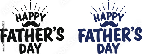 Happy father's day celebrating dad with stylish mustache festive typography