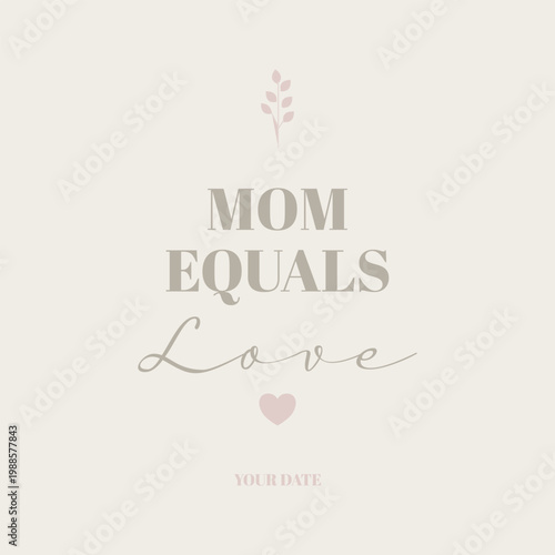 Mom Equals Love Minimal Typography Design