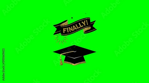 Graduation Celebration: Finally Banner and Mortarboard on Green Screen.