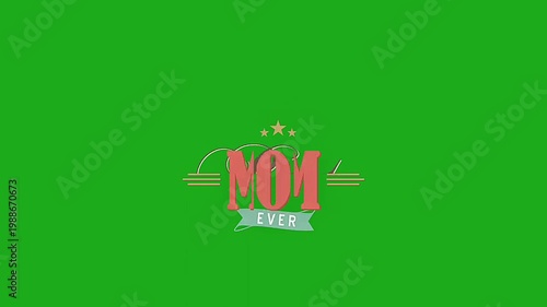 Best Mom Ever Text Animation on Green Background for Mothers Day.