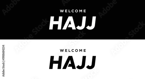 Modern graphic design featuring 'WELCOME HAJJ' greeting in bold, sans-serif typography, presented in high-contrast black and white for Islamic pilgrimage event banners and digital content