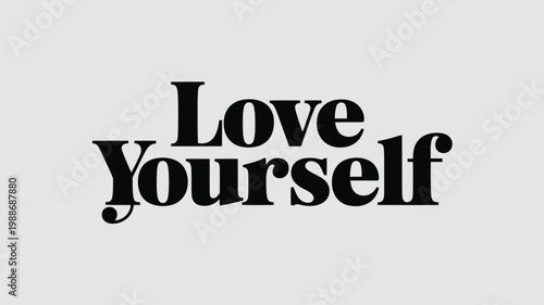Bold Black Serif Text 'Love Yourself' on Clean White Background