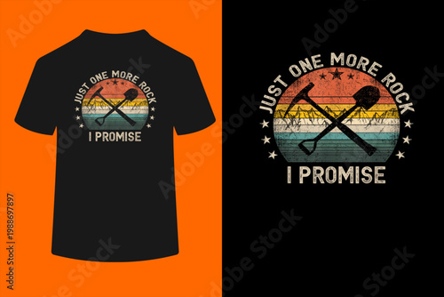 Geology Rockhounding Just One More Rock I Promise Geologist T-Shirt
