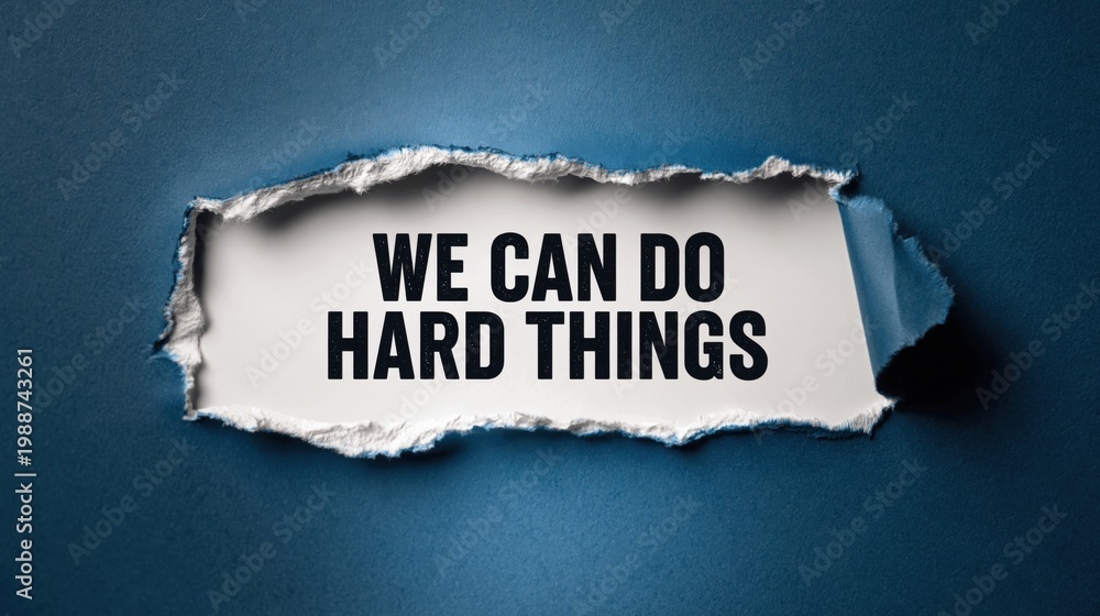 Obraz premium We Can Do Hard Things Inspirational and Motivational Quote