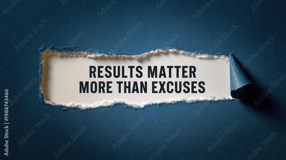 Obraz premium Results Matter More Than Excuses Accountability Quote