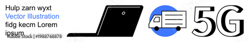 Digital communication, 5G connectivity, logistics, online networking, internet services, modern technology. Black laptop, delivery truck icon and 5G text. Digital communication and 5G connectivity