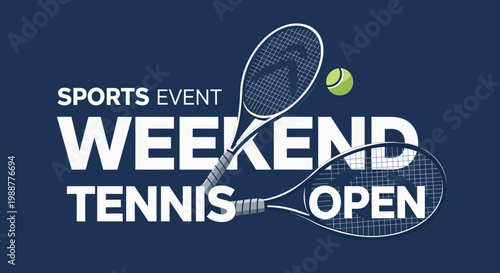 Weekend Tennis Open: Graphic Illustration of a Sporting Event Invitation and Announcement