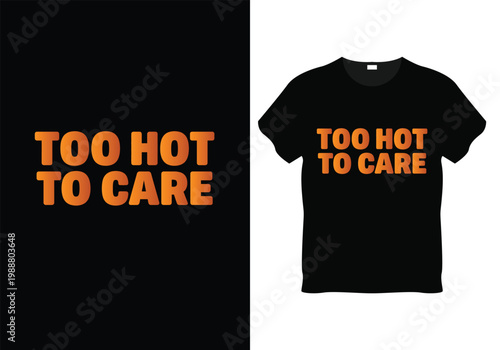 Too Hot to Care Typography Design, Fun Summer Quote Text Vector, Bold Minimal Text Design