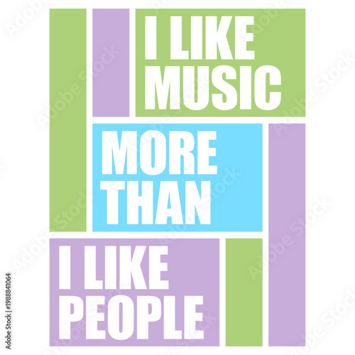 I Like Music More Than I Like People – the most relatable quote for every music obsessed introvert who prefers headphones over humans. Honest, funny and a perfect gift for true music lovers.