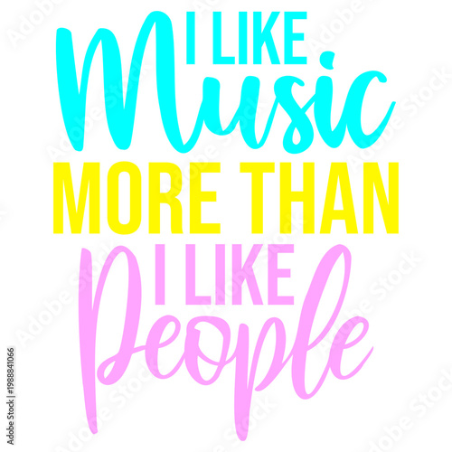 I Like Music More Than I Like People – the most relatable quote for every music obsessed introvert who prefers headphones over humans. Honest, funny and a perfect gift for true music lovers.