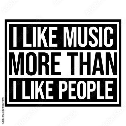 I Like Music More Than I Like People – the most relatable quote for every music obsessed introvert who prefers headphones over humans. Honest, funny and a perfect gift for true music lovers.