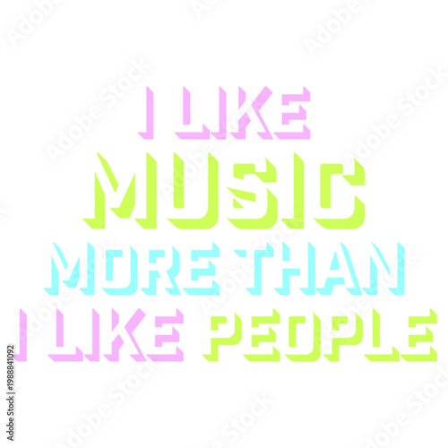 I Like Music More Than I Like People – the most relatable quote for every music obsessed introvert who prefers headphones over humans. Honest, funny and a perfect gift for true music lovers.