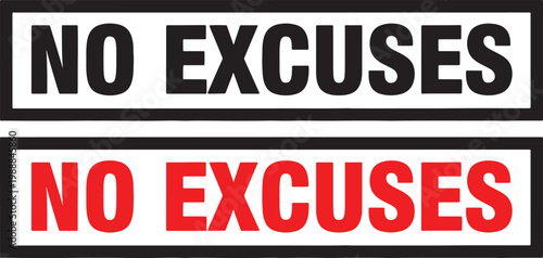 No excuses sign black and white text no excuses white background