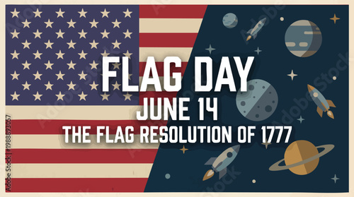 A commemorative graphic for Flag Day on June 14th featuring the American flag alongside a celestial space exploration illustration.