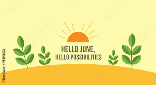 Hello June, Hello Possibilities - Sunrise and Green Leaves on Yellow Background